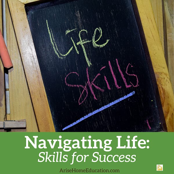 image of chalk board with 'Life Skills' written on in with text overlay. Navigating Life: Skills for Success from AriseHomeEducation.com