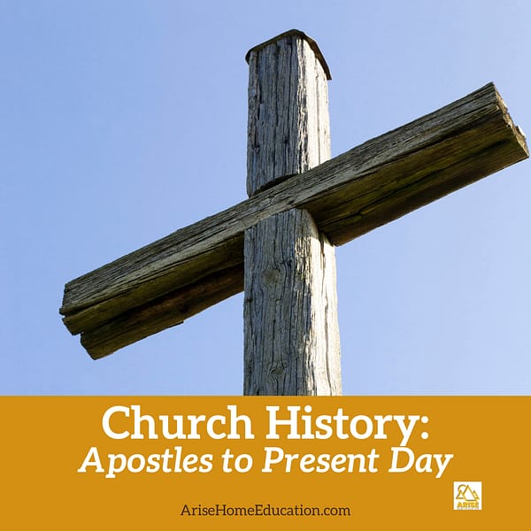 image of cross with text overlay. Church History: Apostle to Present Day. A highschool level class at AriseHomeEducaiton.com