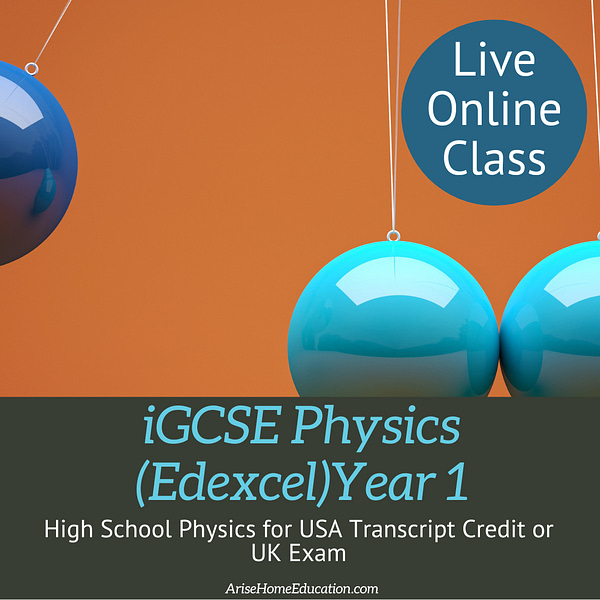 image of iGCSE Physics Edexcel Year 1 cours for high schoolers at AriseHomeEducation.com