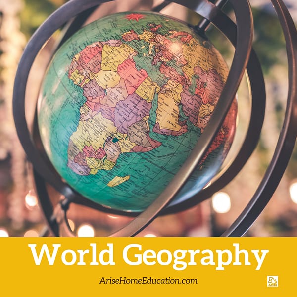 image of globe with text overlay. World Geography for AriseHomeEducation.com